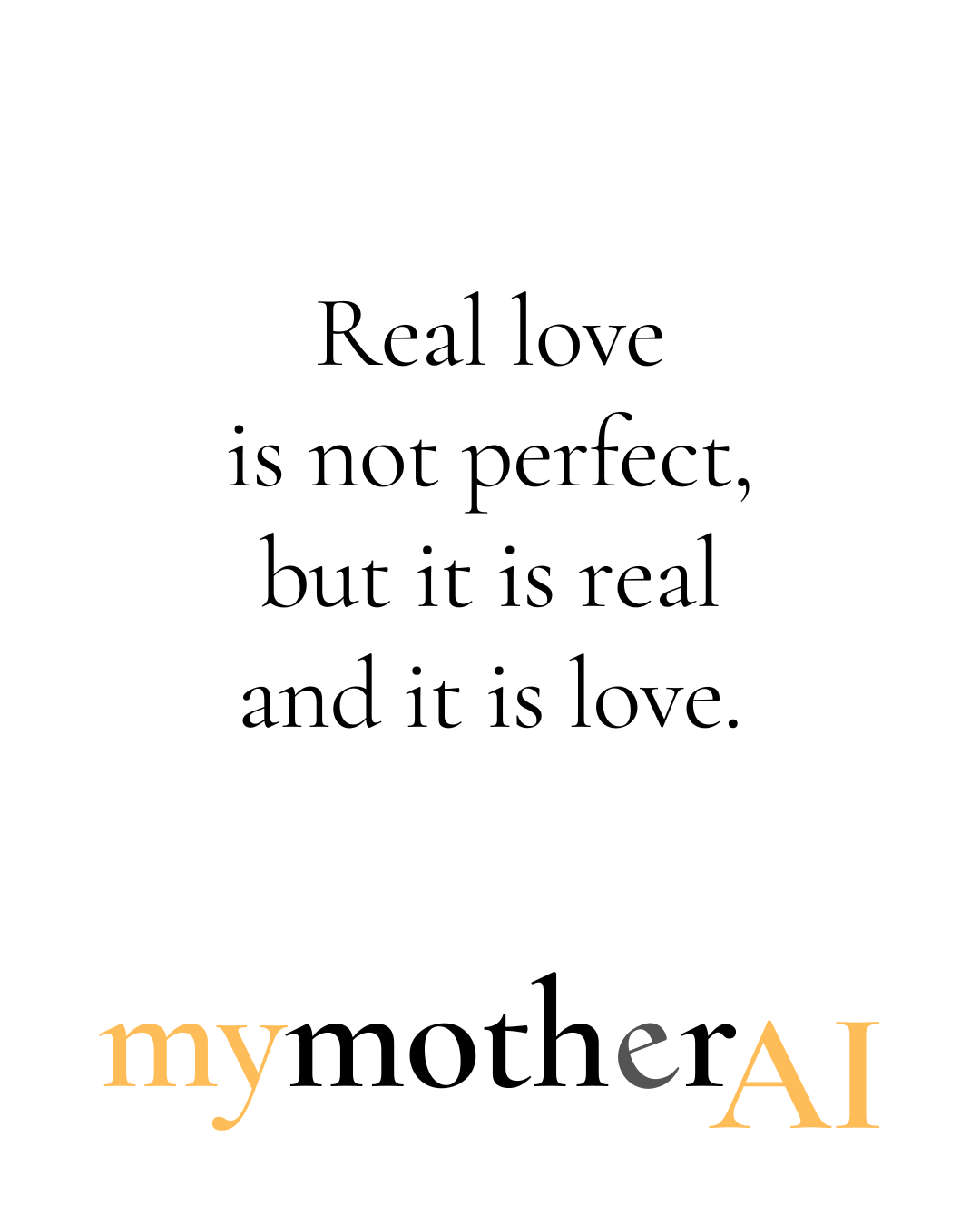 Real love is not perfect, but it is real and it is love